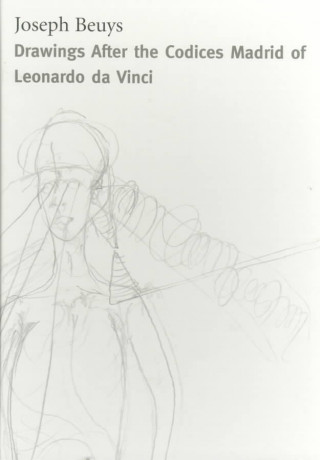 Joseph Beuys: Drawings Based on the Codices Madrid by Da Vinci