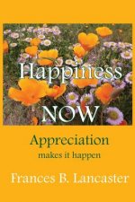 Happiness Now Appreciation Makes It Happen