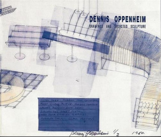 Dennis Oppenheim: Drawings and Sculpture