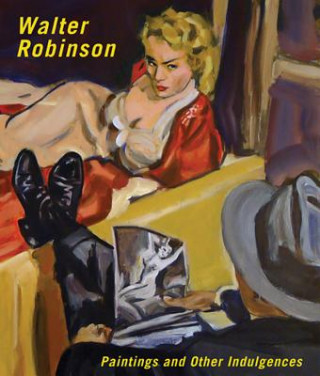 Walter Robinson - Paintings and Other Indulgences