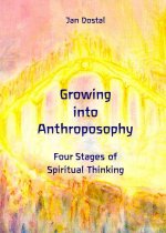 Growing Into Anthroposophy: Four Stages of Spiritual Thinking