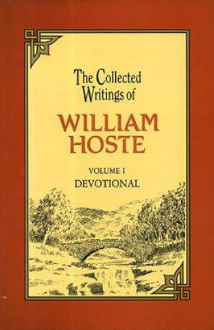 Collected Writings of Hoste Vol 1: The Perfections and Excellencies of Holy Scripture
