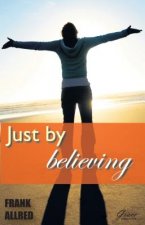 Just by Believing