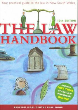 The Law Handbook 10th Edition: Your Practical Guide to the Law in Nsw