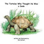 Tortoise Who Thought He Was a Dodo