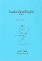 The Holders of Regular Military Titles in the Period of the Middle Kingdom: Dossiers