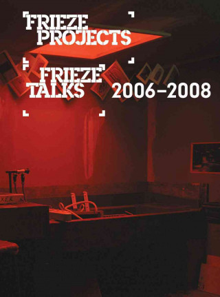 Frieze Projects/Frieze Talks 2006-2008