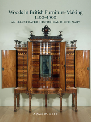 Woods in British Furniture-making 1400 - 1900