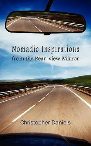 Nomadic Inspirations from the Rear-View Mirror