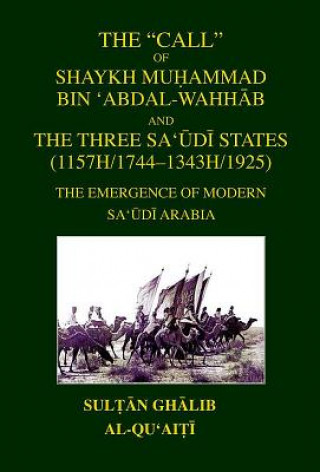 Call of Shaykh Muhammad Bin 'abdal-wahhab and the Three Saudi States (1157H/1744 - 1343H/1925)