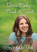 Detox Body, Mind and Soul - A 14 Day Healing and Rejuvenation Programme