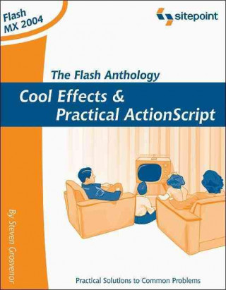 Flash Anthology: Cool Effects and Practical ActionScript