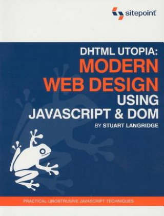 DHTML Utopia: Modern Web Design: Using JavaScript & DOM