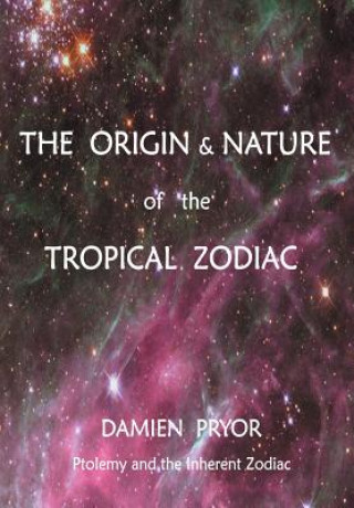 Origin & Nature of the Tropical Zodiac