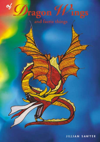 Of Dragon Wings: And Faerie Things
