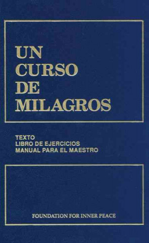 UN CURSO DE MILAGROS: edicion en un solo volumen I, II, III = A Course in Miracles