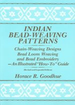 Indian Bead-Weaving Patterns: Chain-Weaving Designs Bead Loom Weaving and Bead Embroidery - An Illustrated 