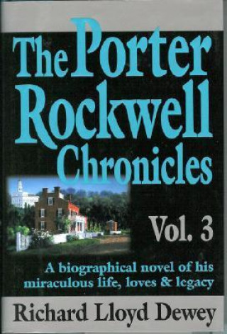 The Porter Rockwell Chronicles Vol 3