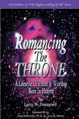 Romancing the Throne: Praise and Worship Born in Heaven