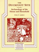 The Duckfoot Site, Vol 2: Archaeology of the House and Household