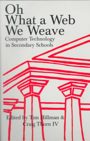 Oh, What a Web We Weave: Computer Technology in Secondary Schools