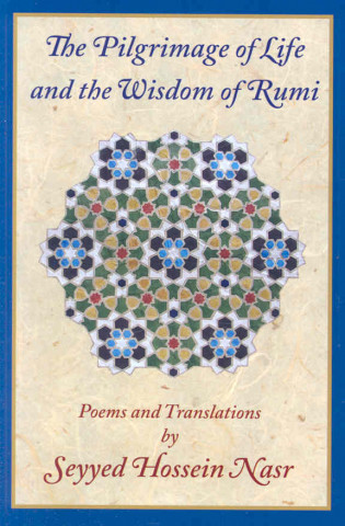 The Pilgrimage of Life and the Wisdom of Rumi