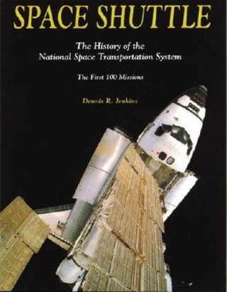 Space Shuttle: The History of the National Space Transportation System - 3rd Edition