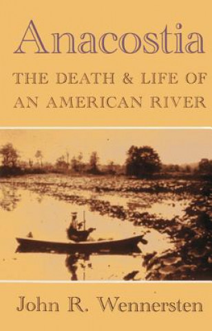 Anacostia: The Death & Life of an American River