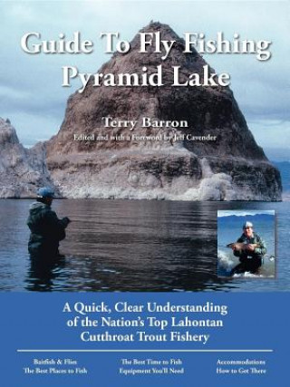 Guide to Fly Fishing Pyramid Lake: A Quick, Clear Understanding of the Nation's Top Lahontan Cutthroat Trout Fishery