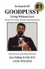 In Search of Good Pussy: Living Without Love