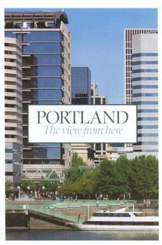 Portland: The View from Here