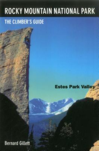 Rocky Mountain National Park: Estes Park Valley: The Climber's Guide