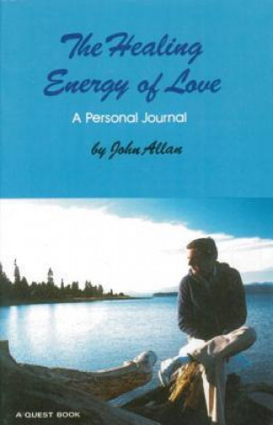 Healing Energy of Love: A Personal Journal