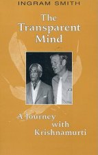 The Transparent Mind: A Journey with Krishnamurti