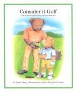 Consider It Golf: Golf Etiquette and Safety Tips for Children!