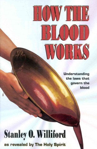 How the Blood Works: Understanding the Laws That Govern the Blood