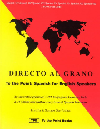 Directo al Grano: Spanish For English Speakers