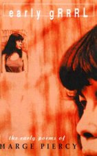 Early Grrrl: The Early Poems of Marge Piercy