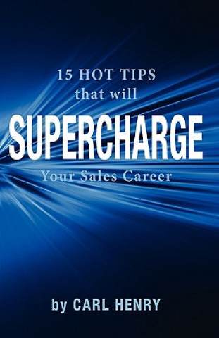 15 Hot Tips That Will Supercharge Your Sales Career