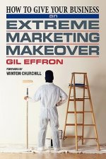 How to Give Your Business an Extreme Marketing Makeover