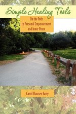 Simple Healing Tools: On the Path to Personal Empowerment and Inner Peace
