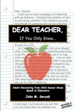 Dear Teacher If You Only Knew!: Adults Recovering from Child Sexual Abuse Speak to Educators