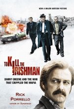 To Kill the Irishman: Danny Greene and the War That Crippled the Mafia