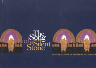 The Song of a Silent Stone: A Story of Love at the Heart of Creation