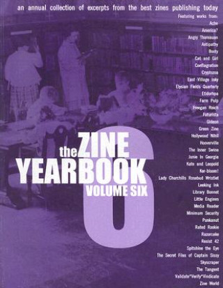 The Zine Yearbook, Volume VI: Excerpts from Zines Published in 2001