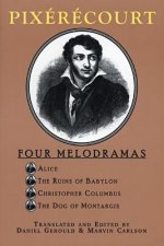 Pixerecourt: Four Melodramas