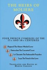 The Heirs of Moliere: Four French Comedies of the 17th and 18th Centuries