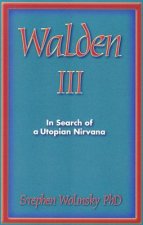 Walden III: In Search of a Utopian Nirvana
