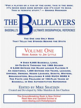 The Ballplayers, Hank Aaron to Jim Lyttle: Baseball's Ultimate Biographical Reference