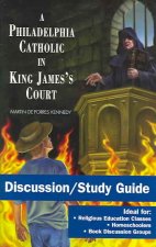 Philadelphia Catholic in King James's Court - Discussion/Study Guide